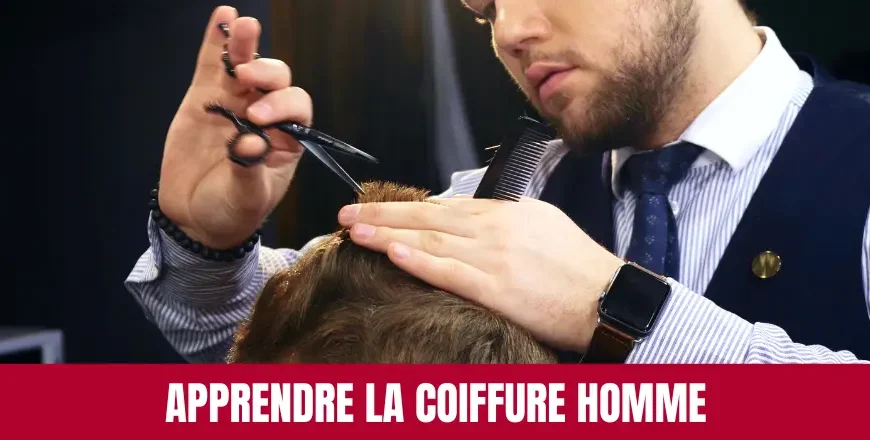 APPRENDRE LA COIFFURE HOMME